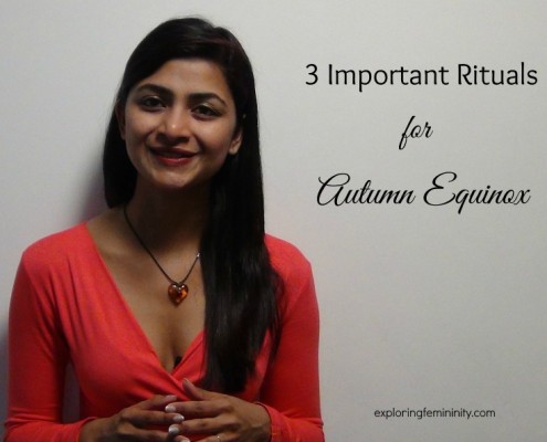 Jonita Dsouza - Exploring Femininity - 3 Important Rituals for Autumn Equinox